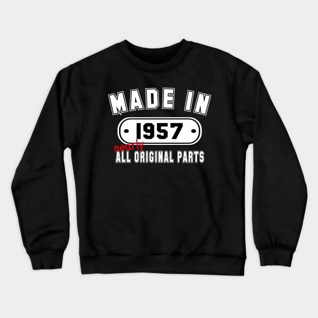 Made In 1957 Nearly All Original Parts Crewneck Sweatshirt by PeppermintClover